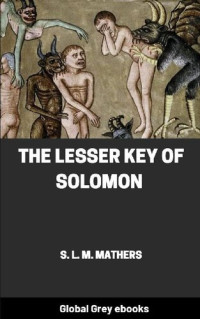Samuel Liddell MacGregor Mathers — The Lesser Key of Solomon