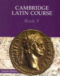 Cambridge School Classics Project — Cambridge Latin Course V (Fourth Edition)