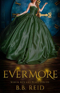 B.B. Reid [Reid, B.B.] — Evermore: A When Rivals Play Novella