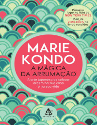 Marie Kondo — A mágica da arrumação