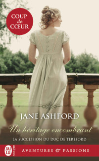 Jane Ashford — La succession du duc de Tereford T1 : Un héritage encombrant