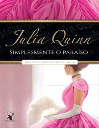 Julia Quinn [Quinn, Julia] — Simplesmente o Paraíso