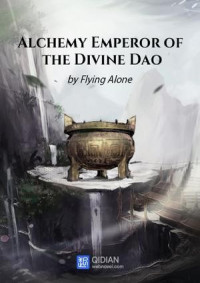 Flying Alone — Alchemy Emperor of the Divine Dao c1-1204