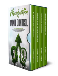 ROBERT TOWER — MANIPULATION & MIND CONTROL: The Persuasion Collection: Dark Psychology Secrets, Analyze & Influence People with Nlp. How to learn Reading Friends and Develop Body Language Skills.