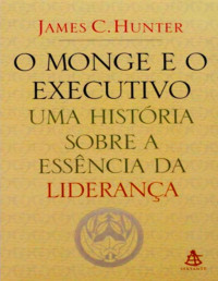 James C. Hunter — O Monge e o Executivo