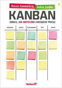 Marcus Hammarberg, Joakim Sunden — Kanban: Zobacz, jak skutecznie zarządzać pracą!