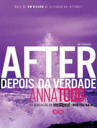 Anna Todd [Todd, Anna] — After - Depois da verdade