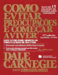 Dale Carnegie — Como Evitar Preocupações e Começar a Viver
