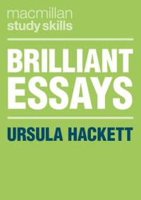 Hackett, Ursula — Brilliant Essays (Macmillan Study Skills)