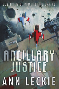Ann Leckie — Imperial Radch 01 Ancillary Justice