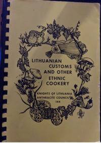 Knights of Lithuania Anthracite Council 144 — Lithuanian Customs and Other Ethnic Cookery