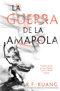 Rebecca F. Kuang — La Guerra de la Amapola