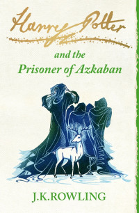J.K. Rowling — Harry Potter and the Prisoner of Azkaban
