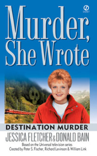 Jessica Fletcher, Donald Bain — Destination Murder (Murder, She Wrote 20)