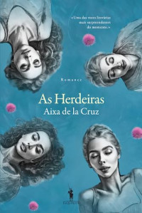 Aixa de la Cruz — As Herdeiras