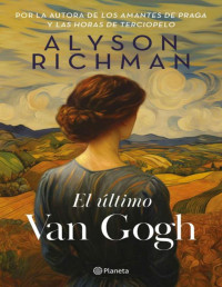 Alyson Richman — El último Van Gogh