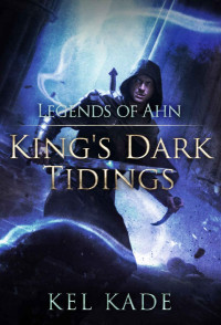 Kel Kade [Kade, Kel] — Legends of Ahn