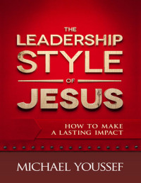 Michael Youssef — The Leadership Style of Jesus