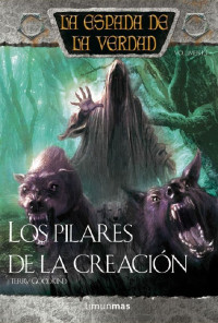 Terry Goodkind — (Espada De La Berdad 14) Los Pilares de la Creacion