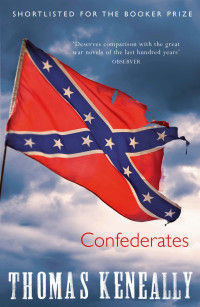 Thomas Keneally — Confederates