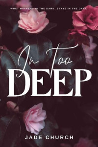 Jade Church — In Too Deep