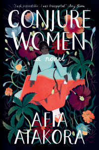 Afia Atakora [Atakora, Afia] — Conjure Women