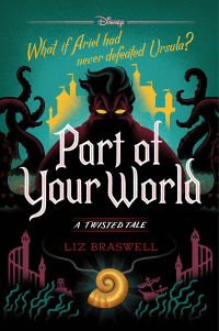 Liz Braswell — Part of Your World: A Twisted Tale