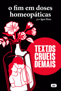 Igor Pires — O fim em doses homeopáticas