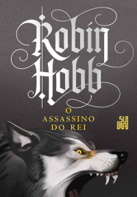 Robin Hobb — O assassino do rei (A saga do assassino #2)