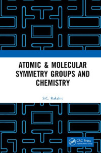 S.C. RAKSHIT — ATOMIC and MOLECULAR SYMMETRY GROUPS and CHEMISTRY