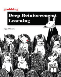 Miguel Morales — Grokking Deep Reinforcement Learning