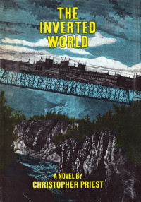 Christopher Priest — The Inverted World