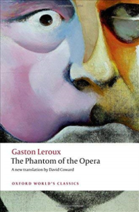 Gaston Leroux, David Coward (Translator) — The Phantom of the Opera (Oxford World's Classics)