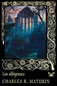 Charles Robert Maturin — Los albigenses