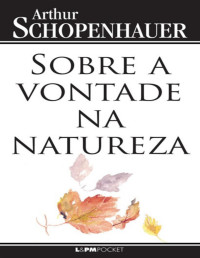 Arthur Schopenhauer — Sobre a vontade na natureza