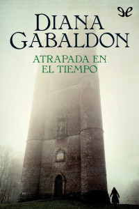 Diana Gabaldon — Atrapada en el tiempo