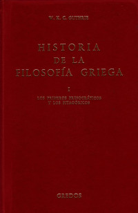 W.K.C. Guthrie — Historia de la Filosofía Griega, Tomo I