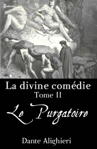 Dante Alighieri — La divine comédie - Tome 2 - Le Purgatoire