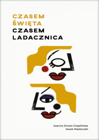 Jacek Masłowski & Joanna Drosio-Czaplińska — Czasem święta, czasem ladacznica