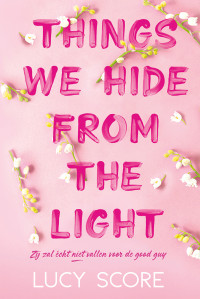 Lucy Score — Things we hide from the light