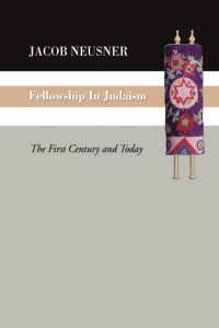 Jacob Neusner; — Fellowship in Judaism