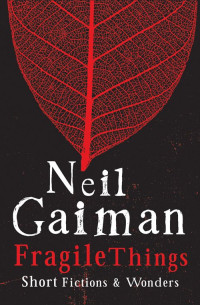 Neil Gaiman — Fragile Things