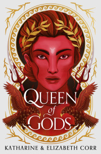 Katharine and Elizabeth Corr — The Queen of Gods