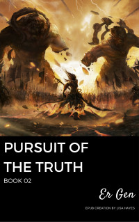Er Gen — Pursuit of the Truth: Book 02