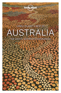 Ham, Anthony & Bain, Andrew & Bainger, Fleur & Cathcart, Dr Michael & Craigie, Cathy & Flannery, Dr Tim & Forge, Samantha & Harding, Paul & Hocking, Rachel & Holden, Trent & Levin, Sofia & McNaughtan, Hugh & Morgan, Kate & Rawlings-Way — Lonely Planet Best of Australia