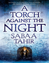 Sabaa Tahir — A Torch Against the Night