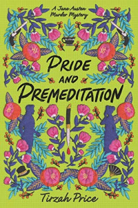 Tirzah Price — Pride and Premeditation (Jane Austen Murder Mystery 1)