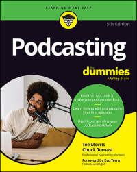 Tee Morris & Chuck Tomasi — Podcasting For Dummies