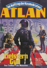 Arndt Ellmer — ATLAN 45-Zielstern Gyd (Im Auftrag der Kosmokraten)