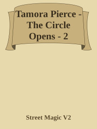 Street Magic V2 — Tamora Pierce - The Circle Opens - 2